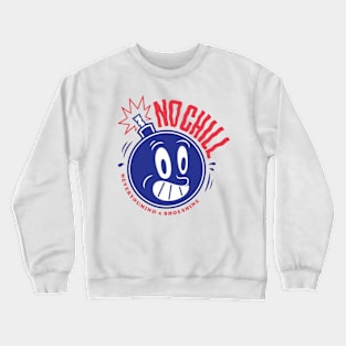 No chill Crewneck Sweatshirt